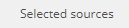 4. Selected sources