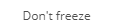 4. Removing freeze