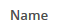 1. Name of response